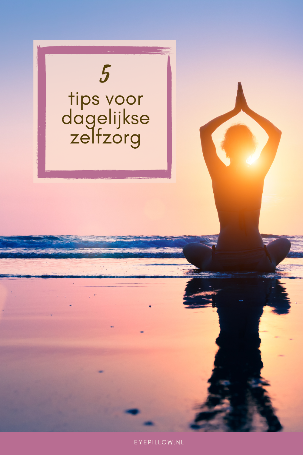 5 tips voor dagelijkse zelfzorg!